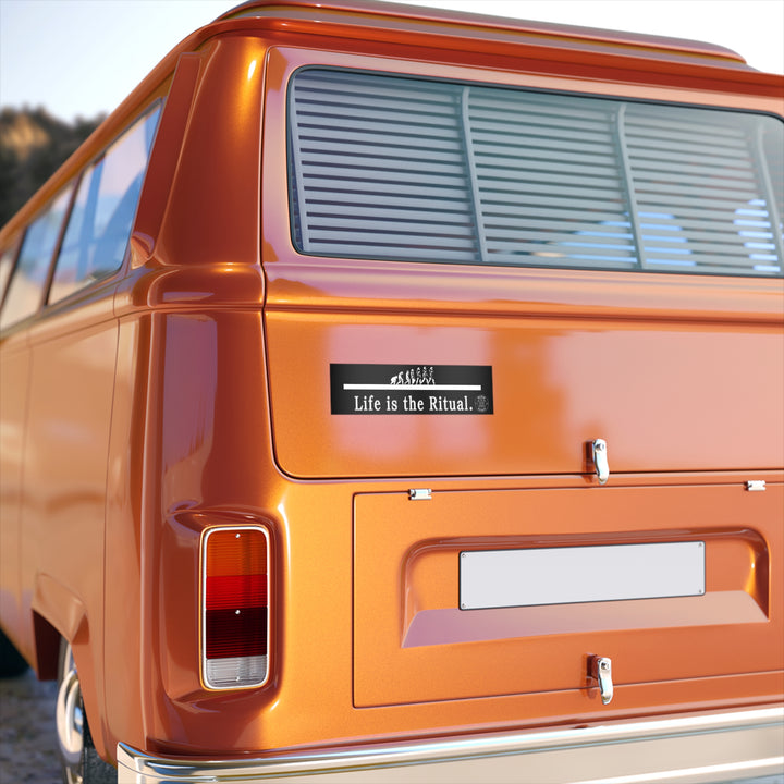 Life is the Ritual Bumper Sticker