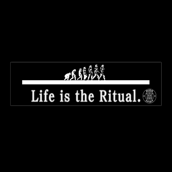 Life is the Ritual Bumper Sticker