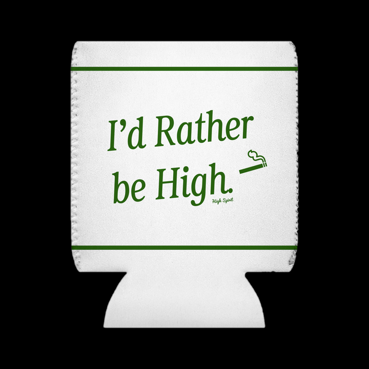 I'd Rather be High Can Koozie